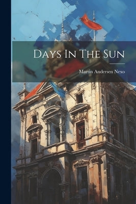 Days In The Sun by Nexo, Martin Andersen