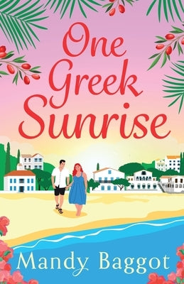 One Greek Sunrise by Baggot, Mandy