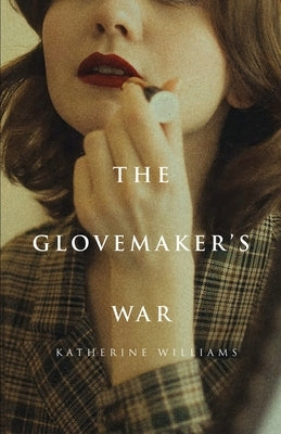 The Glovemaker's War by Williams, Katherine