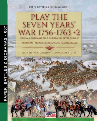 Play the Seven Years' War 1756-1763 - Vol. 2 by Cristini, Luca Stefano