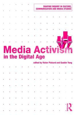 Media Activism in the Digital Age by Pickard, Victor