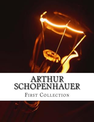 Arthur Schopenhauer, First Collection by Bailey Saunders, T.