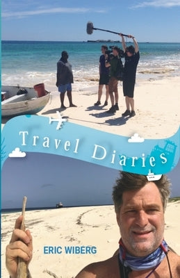 Travel Diaries by Wiberg, Eric