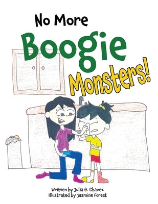 No More Boogie Monsters! by Chavez, Julia G.