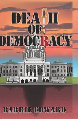 Death of Democracy by Edward, Barrie