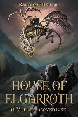 House of Elgarroth: A Vaeldor Adventure by Bellar, Ronald G.