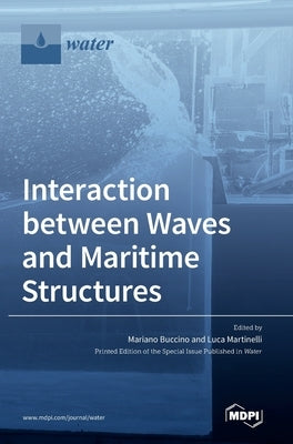 Interaction between Waves and Maritime Structures by Buccino, Mariano