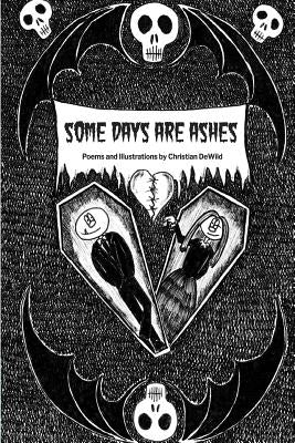 Some Days Are Ashes by Dewild, Christian