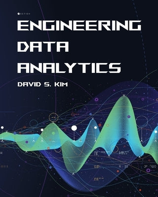 Engineering Data Analytics by Kim, David S.