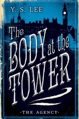 The Agency: The Body at the Tower by Lee, Y. S.