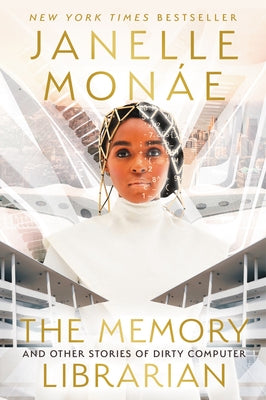 The Memory Librarian: And Other Stories of Dirty Computer by Monáe, Janelle