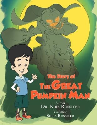 The Story of the Great Pumpkin Man by Kirk