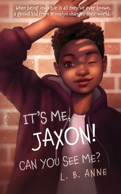 It's Me, Jaxon! Can You See Me? by Anne, L. B.