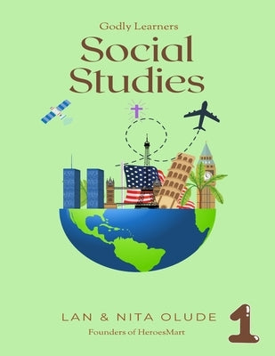 First Grade Social Studies: Full Year Curriculum by Olude, Lan and Nita