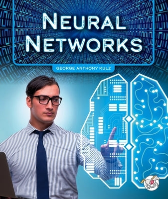 Neural Networks by Kulz, George Anthony