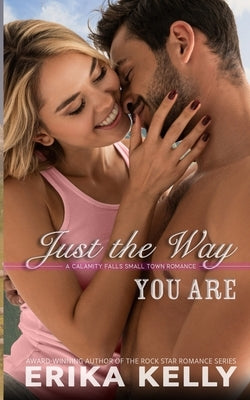 Just The Way You Are by Kelly, Erika