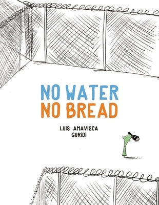 No Water No Bread by Amavisca, Luis