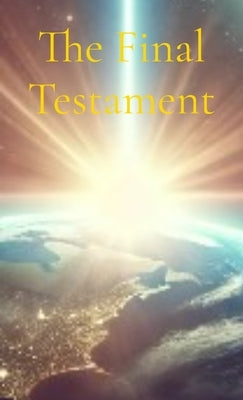 The Final Testament by Paschal, Daniel Lee