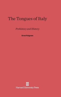 The Tongues of Italy by Pulgram, Ernst