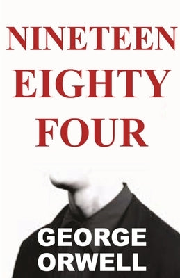 Nineteen Eighty-Four by Orwell, George