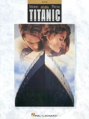 Music from Titanic: Flute by Hal Leonard Corp