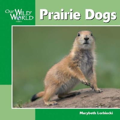 Prairie Dogs by Lorbiecki, Marybeth