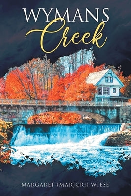 Wymans Creek by Wiese, Margaret (Marjori)