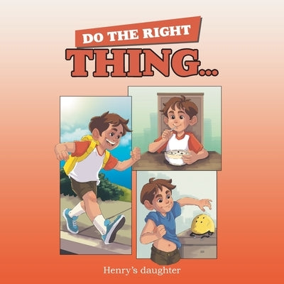 Do the Right Thing... by Henry's Daughter