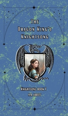 The Dragon King's Knightsong by Abbott, M. R.