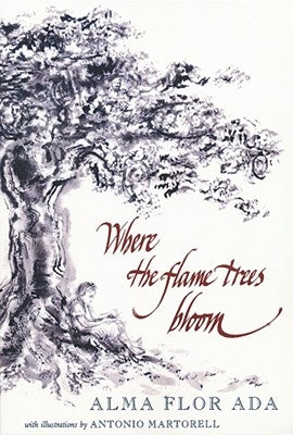 Where the Flame Trees Bloom by Ada, Alma Flor