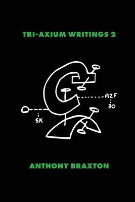 Tri-Axium Writings 2 by Braxton, Anthony