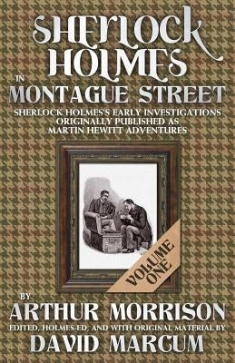 Sherlock Holmes in Montague Street Volume 1 by Morrison, Arthur