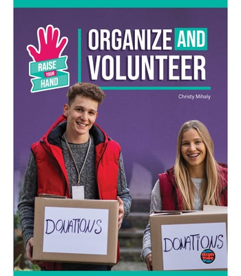 Organize and Volunteer by Mihaly, Christy