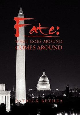 Fate: What Goes Around Comes Around by Bethea, Patrick