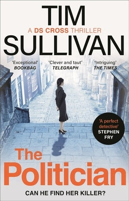 The Politician: The Unmissable New Thriller with an Unforgettable Detective in 2024 by Sullivan, Tim