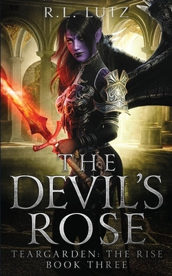 Teargarden The Rise: The Devil's Rose by Lutz, R. L.