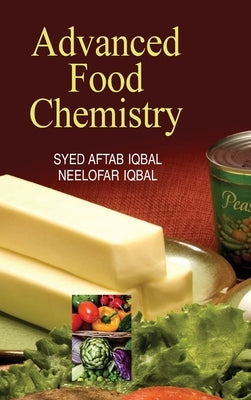 Advanced Food Chemistry by Iqbal, S. a.