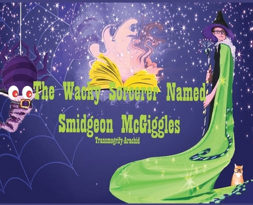 The Wacky Sorcerer Named Smidgeon McGiggles by Numerous, Contributing Authors