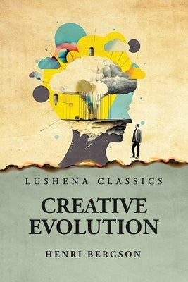 Creative Evolution by Henri Bergson