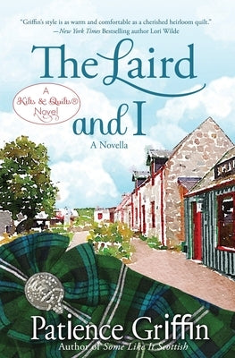 The Laird and I: A Kilts & Quilts(R) novel by Griffin, Patience