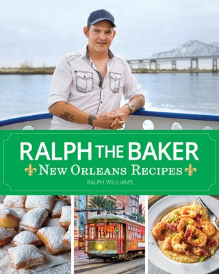 Ralph the Baker New Orleans Recipes by Williams, Ralph