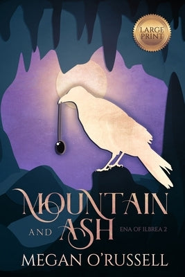 Mountain and Ash by O'Russell, Megan