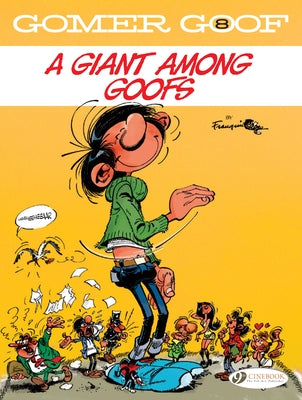 Gomer Goof: A Giant Among Goofs by Franquin