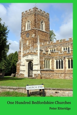 One Hundred Bedfordshire Churches by Etteridge, Peter