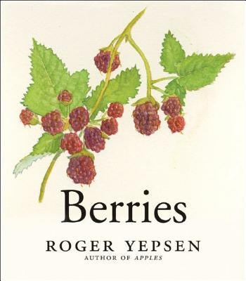 Berries by Yepsen, Roger