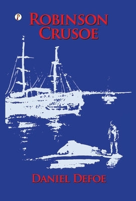 Robinson Crusoe by Defoe, Daniel