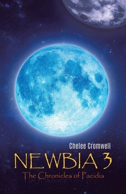 Newbia 3: The Chronicles of Pacidia by Cromwell, Chelee