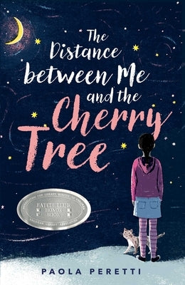 The Distance Between Me and the Cherry Tree by Peretti, Paola