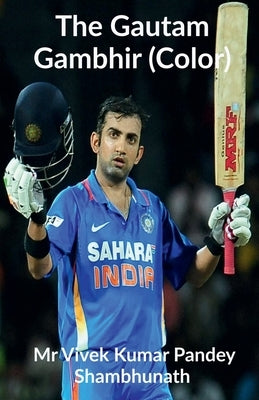 The Gautam Gambhir (Color) by Vivek