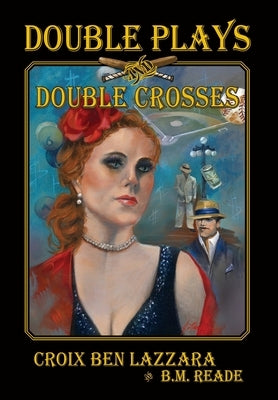 Double Plays and Double Crosses by Lazzara, Croix Ben